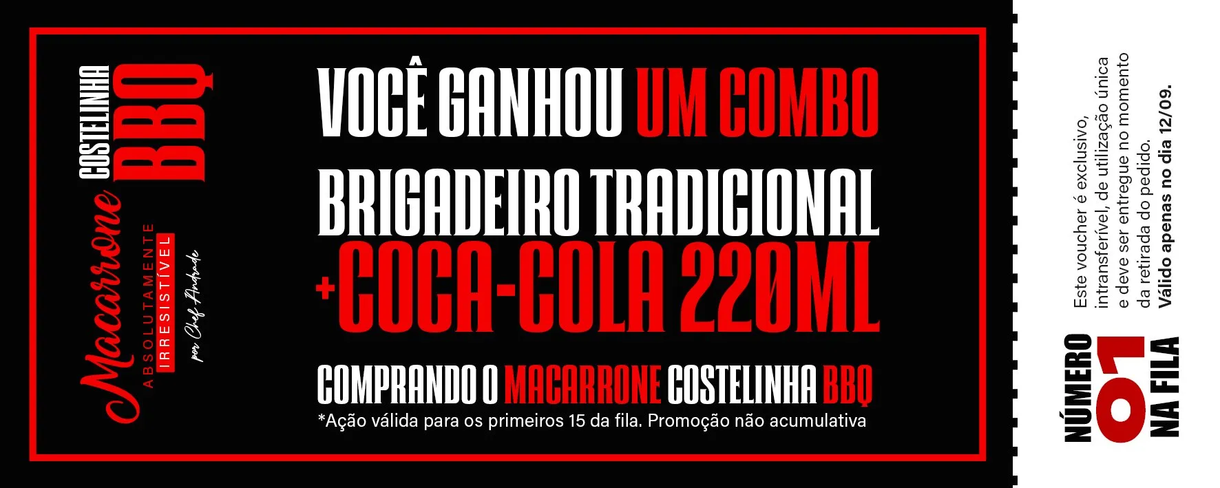 Voucher Você ganhou um combo brigadeiro tradicional mais Coca-Cola 220 ml comprando o Macarrone Costelinha BBQ, número 01 na fila